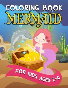 Mermaid Coloring Book for Kids Ages 2-4: Adorable and Various Unique Design of Mermaid Great Coloring Books for girls