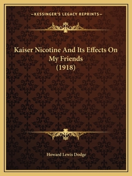Paperback Kaiser Nicotine And Its Effects On My Friends (1918) Book