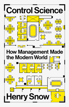 Hardcover Control Science: How Management Made the Modern World Book