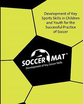 Paperback Soccer Mat: Development of Key Sports Skills for the Successful Practice of Soccer Book