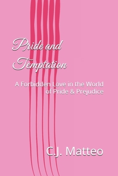 Paperback Pride and Temptation: A Forbidden Love in the World of Pride & Prejudice Book