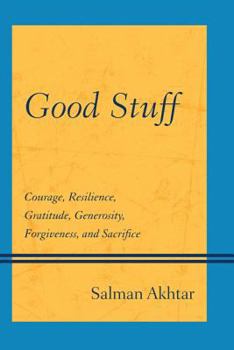 Hardcover Good Stuff: Courage, Resilience, Gratitude, Generosity, Forgiveness, and Sacrifice Book