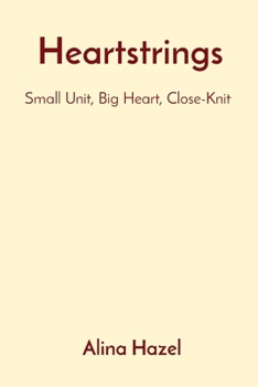 Paperback Heartstrings: Small Unit, Big Heart, Close-Knit Book