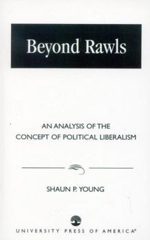 Paperback Beyond Rawls: An Analysis of the Concept of Political Liberalism Book