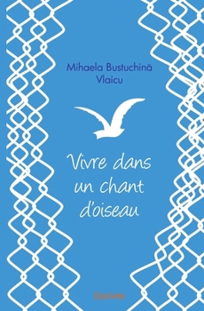 Paperback Vivre dans un chant d'oiseau [French] Book