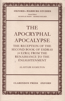 Hardcover The Apocryphal Apocalypse: The Reception of the Second Book of Esdras (4 Ezra) from the Renaissance to the Enlightenment Book