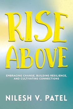 Paperback Rise Above: Embracing Change, Building Resilience, and Cultivating Connections Book
