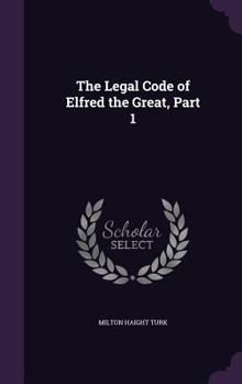 Hardcover The Legal Code of Elfred the Great, Part 1 Book