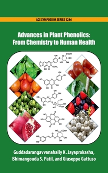 Hardcover Advances in Plant Phenolics: From Chemistry to Human Health Book