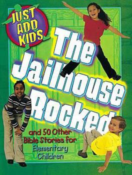 Paperback The Jailhouse Rocked: And 50 Other Bible Stories for Elementary Children Book