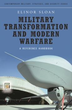 Hardcover Military Transformation and Modern Warfare: A Reference Handbook Book