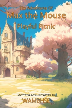 Paperback The Adventures of Max the Mouse: The Playful Picnic Book