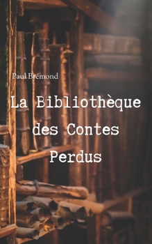 Paperback La Bibliothèque des Contes Perdus [French] Book