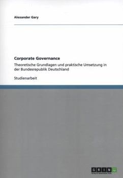 Paperback Corporate Governance: Theoretische Grundlagen und praktische Umsetzung in der Bundesrepublik Deutschland [German] Book