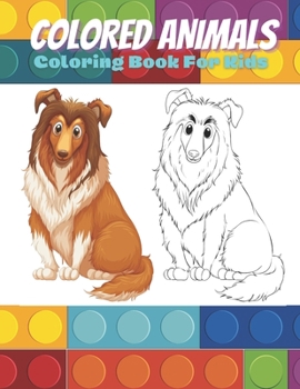 Paperback COLORED ANIMALS - Coloring Book For Kids Book