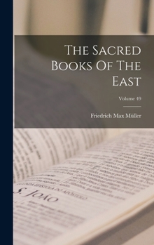 Hardcover The Sacred Books Of The East; Volume 49 Book