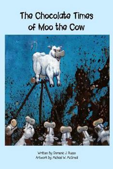 Paperback The Chocolate Times of Moo the Cow Book