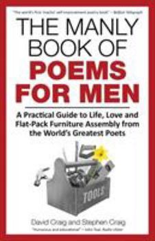 Paperback The Manly Book of Poems for Men: A Practical Guide to Life, Love and Flat-Pack Furniture Assembly from the World's Greatest Poets Book