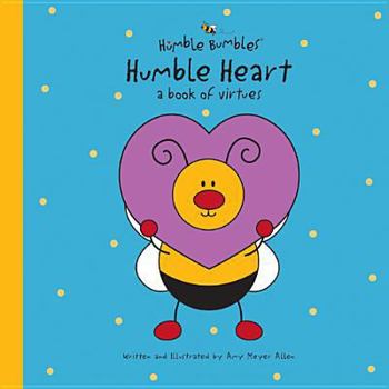 Hardcover Humble Heart: A Book of Virtues Book