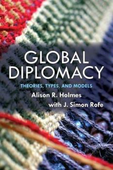 Paperback Global Diplomacy: Theories, Types, and Models Book