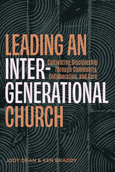 Paperback Leading an Intergenerational Church: Cultivating Discipleship Through Community, Collaboration, and Care Book