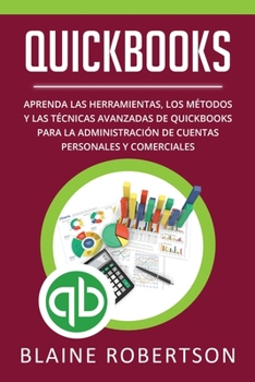 Paperback QuickBooks: Aprenda las herramientas, los métodos y las técnicas avanzadas de QuickBooks para la administración de cuentas persona [Spanish] Book