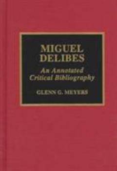 Hardcover Miguel Delibes: An Annotated Critical Bibliography Book