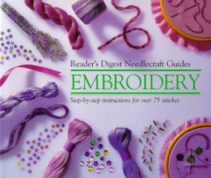 Paperback "Reader's Digest" Needlecraft Guides: Embroidery: Step-by-step Instructions for Over 75 Stitches ("Reader's Digest" Needlecraft Guide) Book