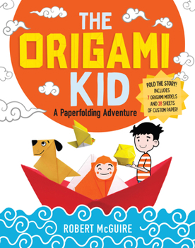 The Origami Kid: A Paperfolding Adventure