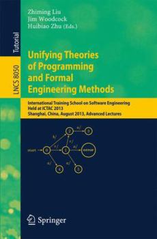 Paperback Unifying Theories of Programming and Formal Engineering Methods: International Training School on Software Engineering, Held at Ictac 2013, Shanghai, Book