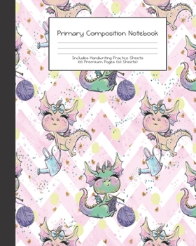 Primary Composition Notebook: Cute Dragon |Grades K-2 | Handwriting Practice Paper|Primary Ruled With Dotted Midline | 100 Pgs 50 Sheets | Premium | ... Girls | Elementary | Teacher | School | Gift