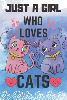 Just A Girl Who Loves Cats: Happy Valentine Day Wide ruled Journal 6x9 Inches 100 Pages Gift For Cats Lovers