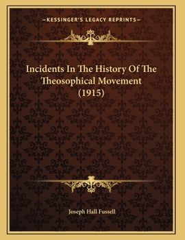 Paperback Incidents In The History Of The Theosophical Movement (1915) Book