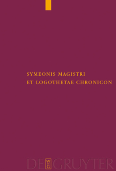 Hardcover Symeonis Magistri Et Logothetae Chronicon: Recensuit Staffan Wahlgren [Greek, Ancient (To 1453)] Book