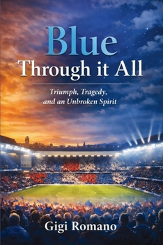 Blue Through it All: Triumph, Tragedy, and an Unbroken Spirit