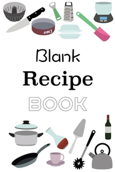 Paperback Blank Recipe Book: Empty Blank Food Recipe Book Cookbook to Write In Journal Notebook with Tabs Book