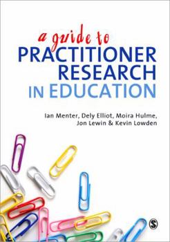 Paperback A Guide to Practitioner Research in Education Book