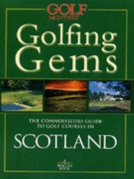Paperback '''GOLF MONTHLY'' GOLFING GEMS: CONNOISSEUR'S GUIDE TO GOLF COURSES IN SCOTLAND (GOLFING GEMS)' Book