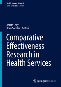 Hardcover Comparative Effectiveness Research in Health Services Book