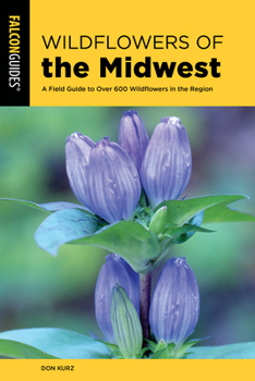 Paperback Wildflowers of the Midwest: A Field Guide to Over 600 Wildflowers in the Region Book