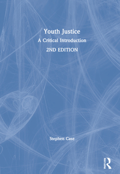 Hardcover Youth Justice: A Critical Introduction Book