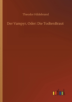 Paperback Der Vampyr, Oder: Die TodtenBraut [German] Book