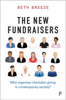 Paperback The New Fundraisers: Who Organises Charitable Giving in Contemporary Society? Book