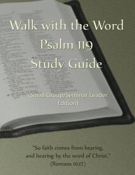 Paperback Walk with the Word Psalm 119 Study Guide - Leader's Edition: Small Group/Seminar Leader's Edition Book