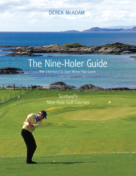 Paperback The Nine-Holer Guide: Scotland's Nine-Hole Golf Courses Book