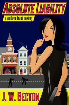 Absolute Liability - Book #1 of the Southern Fraud Thriller