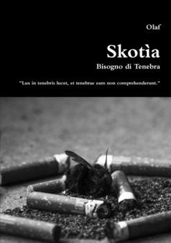 Paperback Skotìa - Bisogno di Tenebra [Italian] Book