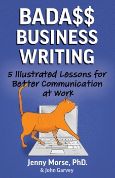 Paperback Bada$$ Business Writing: 5 Illustrated Lessons for Better Communication at Work Book