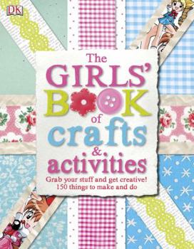 Hardcover The Girls' Book of Crafts & Activities Book