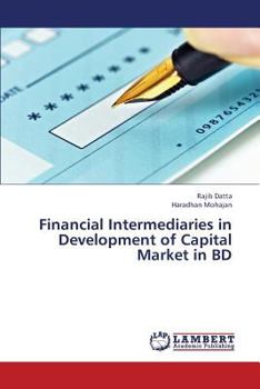 Paperback Financial Intermediaries in Development of Capital Market in Bd Book